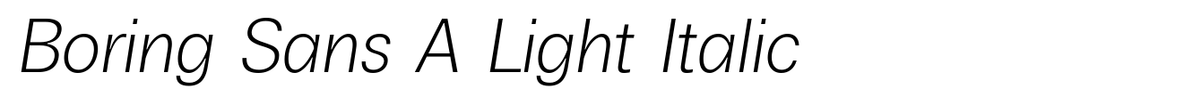 Boring Sans A Light Italic